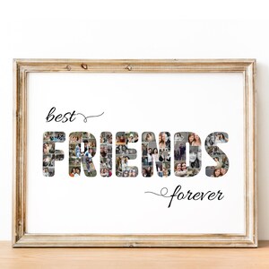 May include: A framed print with the words "best friends forever" in black text. The word "friends" is made up of a collage of photos.