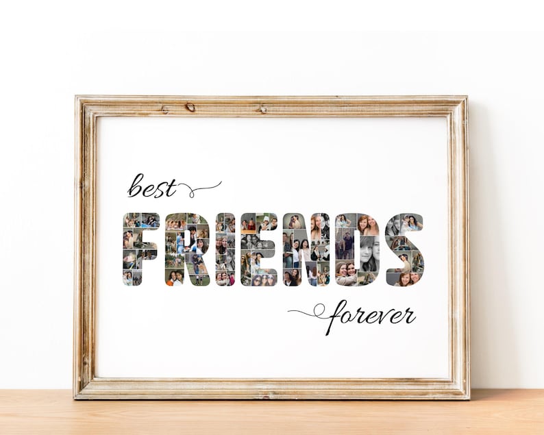 May include: A framed print with the words "best friends forever" in black text. The word "friends" is made up of a collage of photos.
