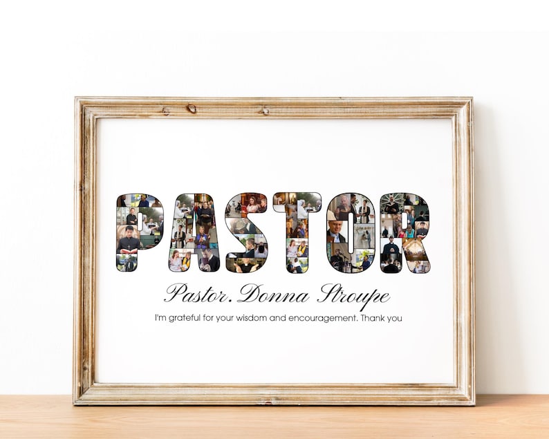 May include: A framed print with a photo collage spelling out the word "PASTOR" in a white frame. The text below the collage reads "Pastor. Donna Stroupe I'm grateful for your wisdom and encouragement. Thank you."