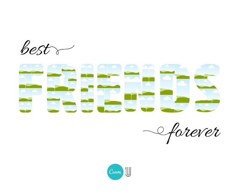 May include: A graphic design with the word "FRIENDS" in large letters, with a green and blue landscape pattern. The words "best" and "forever" are written in cursive above and below the word "FRIENDS".