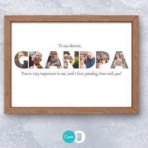 May include: A framed print with the word "GRANDPA" spelled out in large letters. Each letter is filled with a different photo of a family. The text "To my dearest, GRANDPA You're very important to me, and I love spending time with you!" is printed below the photos.