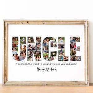 Puede incluir: Un cuadro enmarcado con la palabra "UNCLE" escrita en letras grandes. Cada letra está llena de un collage de fotos familiares. Debajo, el texto dice "You mean the world to us, and we love you endlessly!" y los nombres "Stevey & Anne."