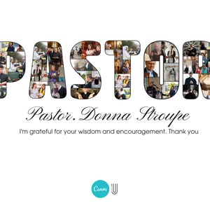 May include: A collage of photos spelling out the word "PASTOR" with the name "Pastor. Donna Stroupe" and the text "I'm grateful for your wisdom and encouragement. Thank you" below. The collage is on a white background.