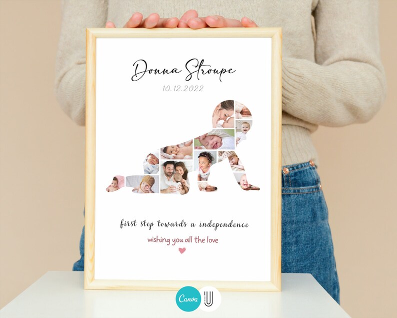 May include: A white poster with a photo collage of a baby in the shape of a baby taking its first steps. The poster has the text "Donna Stroupe 10.12.2022" at the top and "first step towards a independence wishing you all the love" at the bottom.