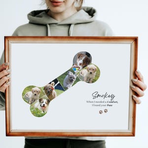 May include: A framed photo collage of a dog bone shape with multiple pictures of puppies. The text "Smokey When I needed a Comfort, I found your Paw" is below the collage.
