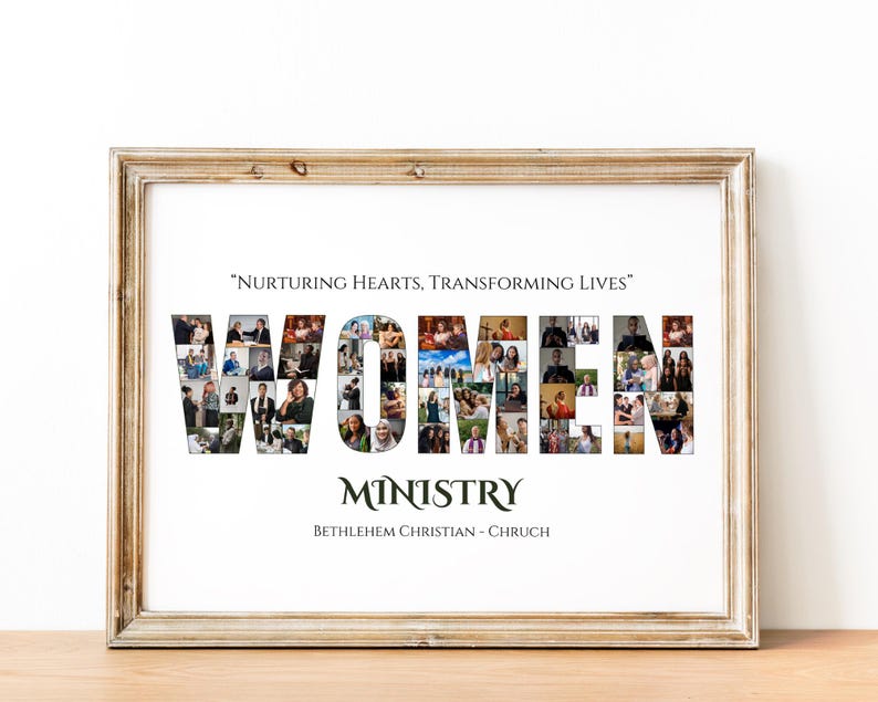 May include: A framed print featuring the word "WOMEN" formed from a collage of photographs. Above the word is the text "Nurturing Hearts, Transforming Lives". Below is the word "MINISTRY" and the text "Bethlehem Christian - Chruch".