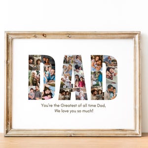 Peut inclure: Une impression encadr&eacute;e avec le mot "DAD" &eacute;pel&eacute; en grandes lettres. Chaque lettre est compos&eacute;e de plusieurs photos de famille. L'impression comprend le texte "You're the Greatest of all time Dad, We love you so much!"