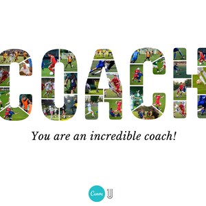 K&ouml;nnte beinhalten: Das Wort "COACH" besteht aus einer Collage von Fotos von Fu&szlig;ballspielern auf einem gr&uuml;nen Feld. Der Text "You are an incredible coach!" befindet sich unter dem Wort "COACH".