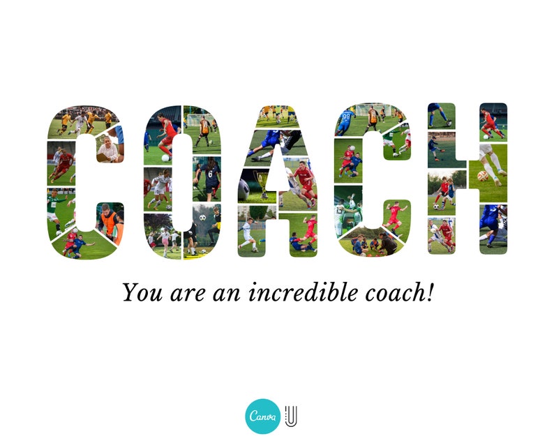 K&ouml;nnte beinhalten: Das Wort "COACH" besteht aus einer Collage von Fotos von Fu&szlig;ballspielern auf einem gr&uuml;nen Feld. Der Text "You are an incredible coach!" befindet sich unter dem Wort "COACH".