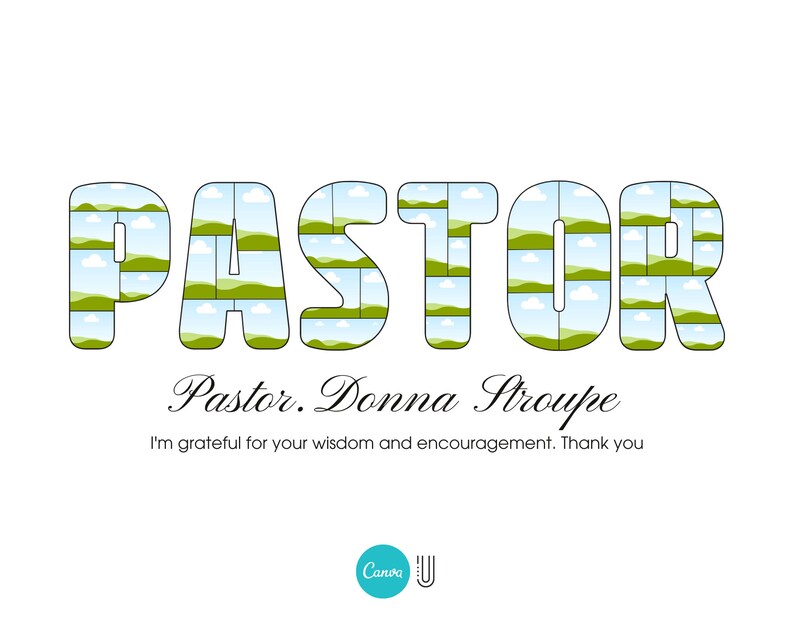 May include: A green and blue graphic design of the word "PASTOR" with the text "Pastor. Donna Stroupe" and the message "I'm grateful for your wisdom and encouragement. Thank you".