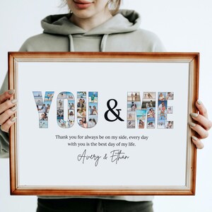 May include: A framed print with the words "YOU & ME" in blue letters filled with photos. The print includes the text "Thank you for always be on my side, every day with you is the best day of my life." and the names "Avery & Ethan".