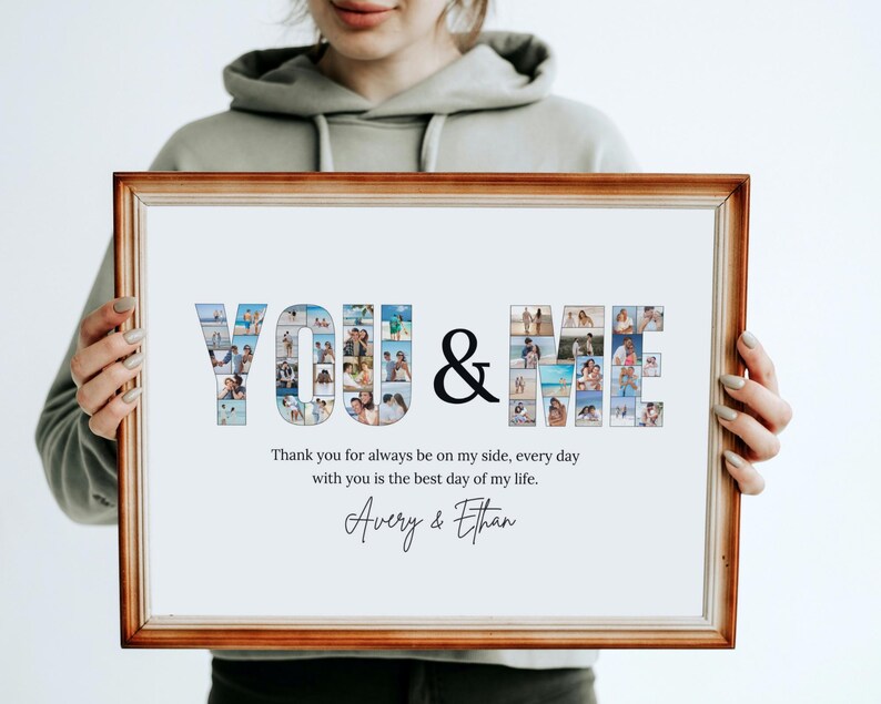 May include: A framed print with the words "YOU & ME" in blue letters filled with photos. The print includes the text "Thank you for always be on my side, every day with you is the best day of my life." and the names "Avery & Ethan".