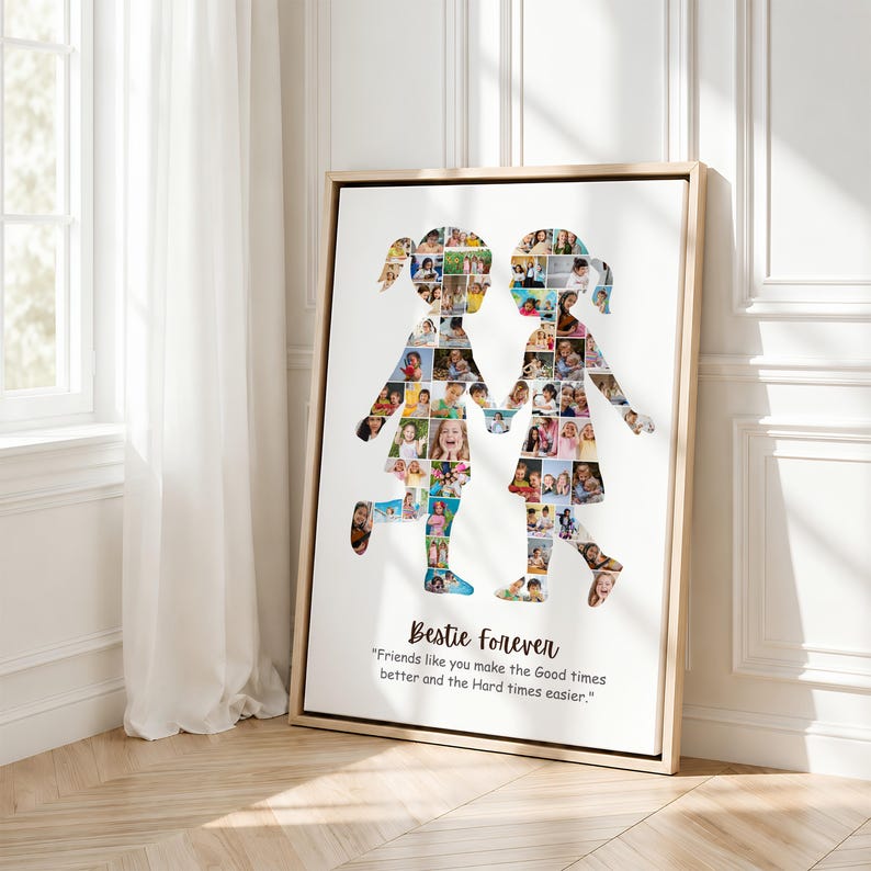 May include: A framed wall art print featuring a photo collage arranged in the silhouette of two children holding hands. The text reads Bestie forever, Friends like you make the Good times better and the Hard times easier. The background is white.