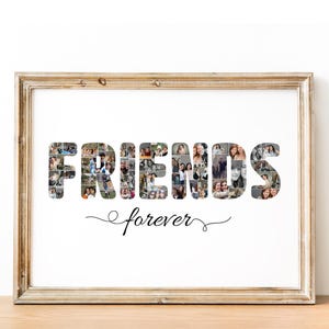 May include: A framed print with a photo collage spelling out the word "FRIENDS" with the words "forever" underneath.
