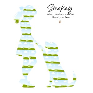 May include: A silhouette of a person and a dog filled with a landscape pattern of green hills and a blue sky with clouds. The text reads: Smokey, When I needed a Comfort, I found your Paw, accompanied by a small brown paw print icon.