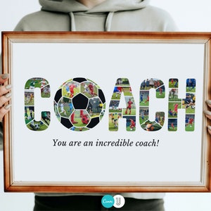 May include: A framed print with the word "COACH" spelled out in a mosaic of soccer photos. The letter "O" is a soccer ball. The text below reads "You are an incredible coach!"