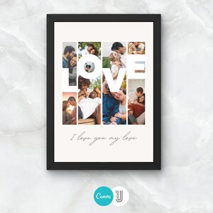 May include: A framed photo collage with the word "LOVE" spelled out using different photos of couples. The text "I love you my love" is written below the collage.