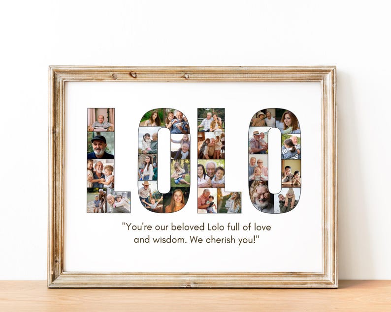 May include: A framed print featuring the word "LOLO" composed of family photos. The print includes the text: "You're our beloved Lolo full of love and wisdom. We cherish you!" The frame is a light brown color.