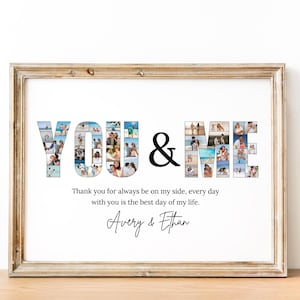 May include: A framed print with the words "YOU & ME" composed of multiple photos. The print includes the text "Thank you for always be on my side, every day with you is the best day of my life." and the names "Avery & Ethan". The frame is a light brown color.
