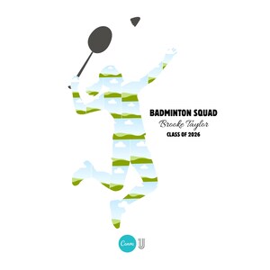 May include: A white graphic featuring a silhouette of a person playing badminton, filled with a landscape design. The text "Badminton Squad, Brooke Taylor, Class of 2026" is displayed in black. A badminton racket and shuttlecock are also visible.