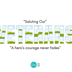 May include: A white background with the word "VETERANS" in large, stylized letters filled with a landscape scene. Above the word is the phrase "Saluting Our" and below it, "A hero's courage never fades."