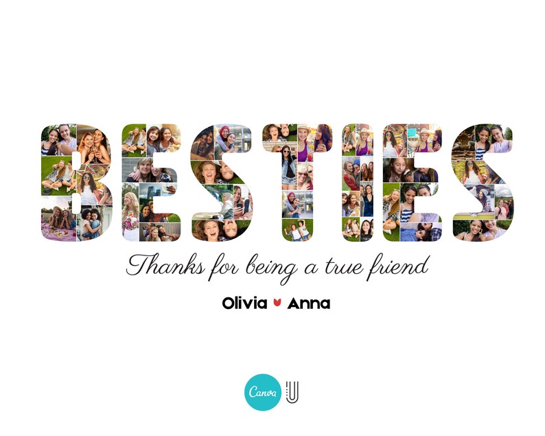 Może przedstawiać: Fotokolaż tworzący słowo "BESTIES" ze zdjęciami przyjaci&oacute;ł. Pod kolażem znajduje się tekst "Thanks for being a true friend", a następnie "Olivia &hearts; Anna".