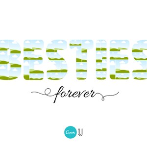 May include: A graphic design featuring the word "BESTIES" in large, bold letters, with each letter composed of a repeating pattern of green hills and blue sky. The text "forever" is written in cursive beneath the word "BESTIES".