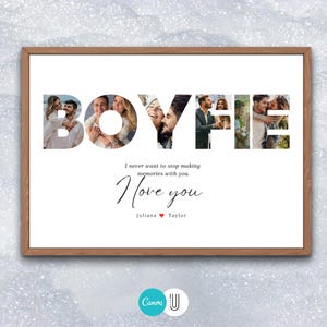 May include: A framed print with a white background and a brown frame. The print features a collage of photos spelling out the word "BOYFIE" in large letters. Below the word is the text "I never want to stop making memories with you. I love you. Juliana Taylor".