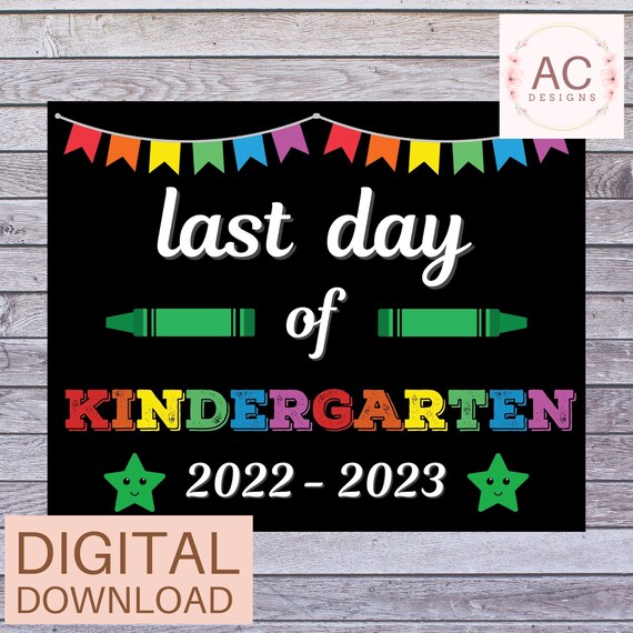 Printable Last Day of Kindergarten Sign Last Day of School - Etsy