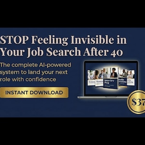 May include: A dark blue digital graphic featuring the text STOP Feeling Invisible in Your Job Search After 40 and The complete AI-powered system to land your next role with confidence. A laptop displays multiple guide covers, and a gold button says INSTANT DOWNLOAD.