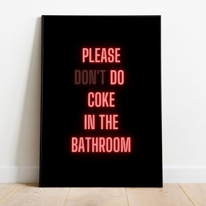 Funny Bathroom Poster, Please Dont Do Coke In The Bathroom, Neon Sign Poster, Bathroom Wall Art, Bathroom Poster, Bathroom Wall Decor