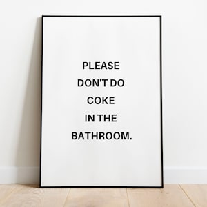 Please Don&#39;t Do Coke In The Bathroom Print, Funny Bathroom Art, Bathroom Wall Art, Bathroom Poster, Bathroom Decor, Funny Bathroom Print