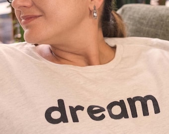 Dream Women's Relaxed T-Shirt, , Dream T-Shirt, Fun T-Shirt, Inspiratie T-Shirt, Dream On, Keep the Dream, Dream Shirt