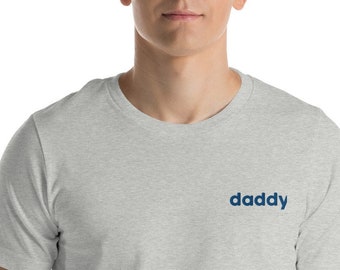 Embroidery Daddy Everyday T-Shirt, Daddy, Fathers Day, Daddy Father Shirt, Daddy, Father Announcement gift