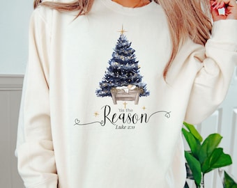 Tis the Reason Sweatshirt, Comfort Colors® Christmas Sweatshirt, Christian Christmas Sweatshirt, Faith Gift, Jesus Is the Reason Sweatshirt