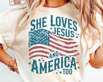 She Loves Jesus and America Too Shirt, Christian Patriotic  4th of July Tee, Faith USA Shirt, Comfort Colors® Shirt