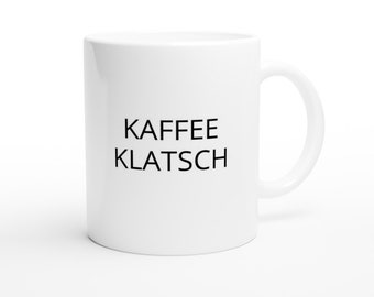 Kaffee Klatsch Tasse, Deutschland Geschenk, Geburtstagsgeschenk, Weihnachtsgeschenk, Muttertagsgeschenk, Geschenk für Sie