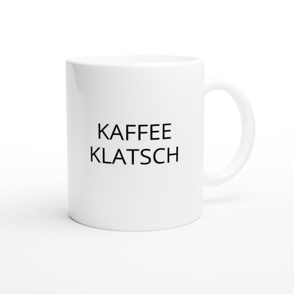 Kaffee Klatsch Mug, Germany Gift, Birthday  Gift, Christmas Gift, Mother’s Day Gift, Gift For Her