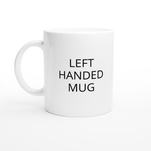 Left Handed Mug, Birthday Gift, Christmas Gift