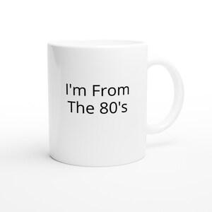 80’S Mug, Birthday Gift, Christmas Gift