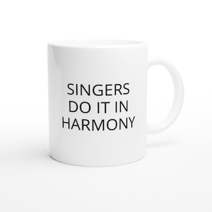 Singers Do It In Harmony Mug - Ceramic Coffee Mug