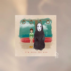 Spirited Away Greeting Card | Im Here For You | Studio Ghibli Card | Greeting Card
