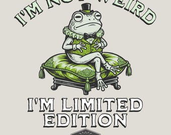 Funny Frog PNG I'm Not Weird I'm Limited Edition Sublimation Digital Download Commercial Use