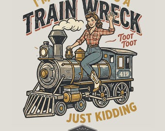 Vintage Cowgirl PNG I'm Not Always a Train Wreck Sublimation Design Digital