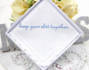 Personalized Keep your shit together Embroidered Lace Handkerchief - Handmade Hankies for happy tear - Unique Haney with Name & Date Boxed