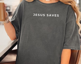 Jesus Saves Shirt for Christian Shirt Jesus Shirt with Scripture Tees Bible Verse Shirt Jesus Shirt Faith T-Shirt Jesus Saves