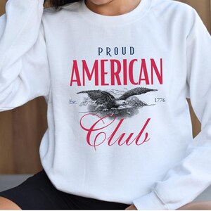 Proud American Club Sweatshirt, USA Sweatshirt, America Gift, Red White and Blue Sweatshirt, Eagle Sweatshirt, Gift for Him, Country Club