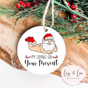 Funny Christmas Ornament, Gag Gift, White Elephant Funny gift, Laying on Your Present, 2023 Ornament, Funny Gift for anyone, Hilarious Gift