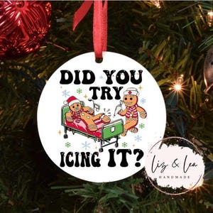 Funny Christmas Ornament, Gag Gift, White Elephant Funny gift, Icing It, Nurse Gift, 2023 Ornament, Funny Gift for anyone, Hilarious Gift