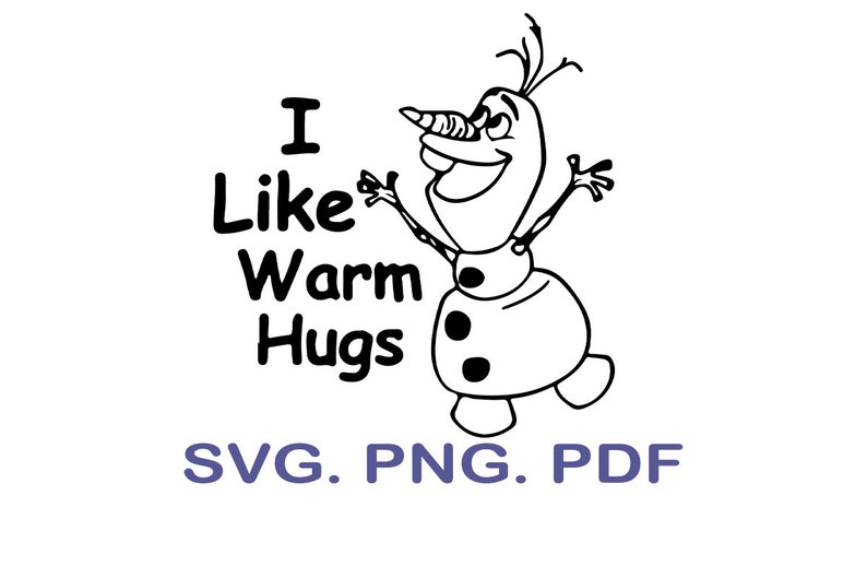 Olaf Svg File I Like Warm Hugs Olaf Svg Olaf Svg Cricut - Etsy Ireland
